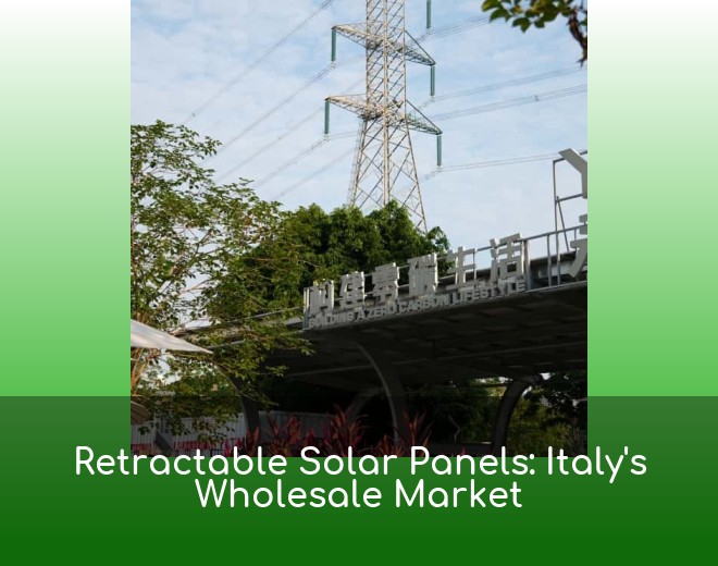 Retractable Solar Panels: Italy's Wholesale Market